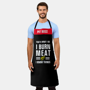 That's What I Do; I Burn Meat and I Know Things Apron