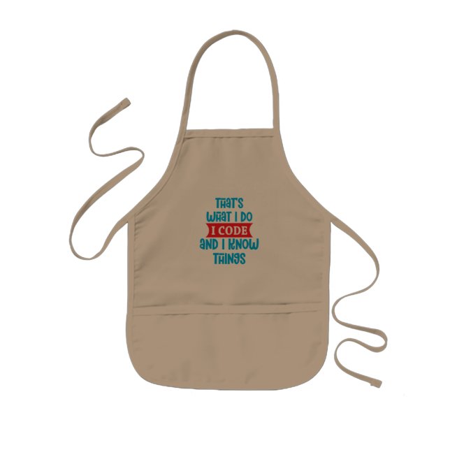THAT'S WHAT I DO I CODE AND I NO THINGS KIDS APRON (Front)