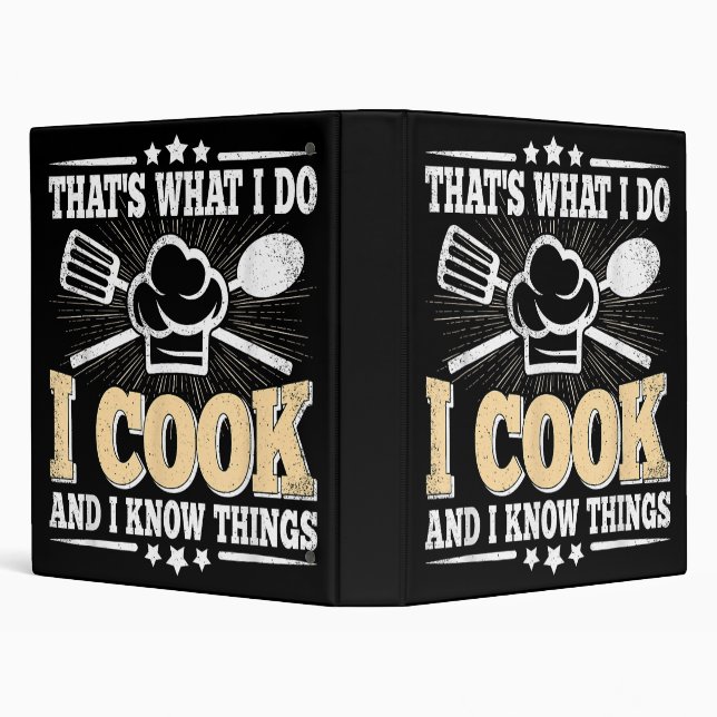That's What I Do I Cook And I Know Things Funny Co Binder (Background)