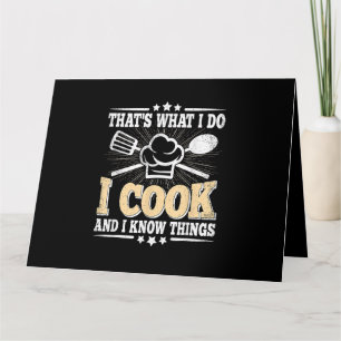 That's What I Do I Cook And I Know Things Funny Co Card