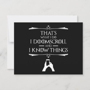 That's What I Do - I Doomscroll And I Know Things Postcard