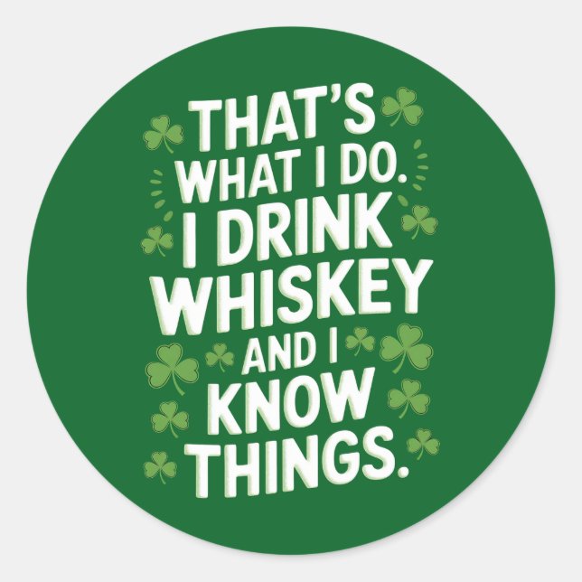 That's What I Do I Drink And I Know Things Patrick Classic Round Sticker (Front)