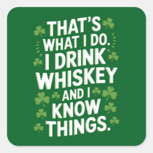 That's What I Do I Drink And I Know Things Patrick Square Sticker