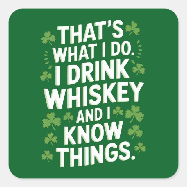 That's What I Do I Drink And I Know Things Patrick Square Sticker (Front)