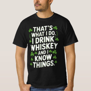 That's What I Do I Drink And I Know Things Patrick T-Shirt