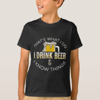 That's What I Do, I Drink Beer &amp; I Know Things