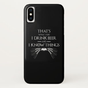 That's What I Do I Drink Beer And I Know Things Case-Mate iPhone Case
