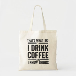 That's What I Do I Drink Coffee Funny Caffeine  Tote Bag