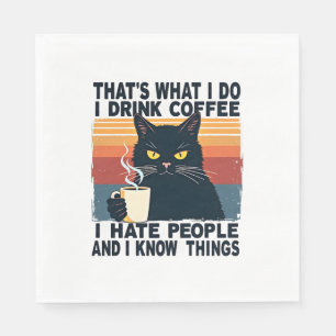 That's What I Do I Drink Coffee I Hate People And Napkin