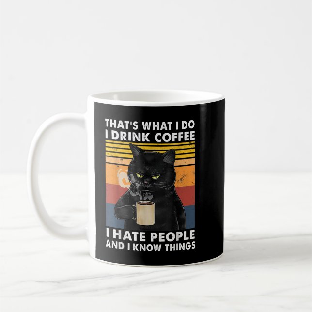 That's What I Do I Drink Coffee I Hate People Blac Mug (Left)
