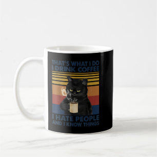 That's What I Do I Drink Coffee I Hate People Cats Coffee Mug