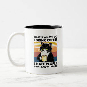 That's What I Do I Drink Coffee I Hate People Two-Tone Coffee Mug