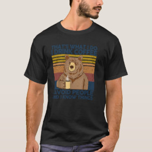 That's What I Do I Drink Coffee Retro Vintage Bea T-Shirt