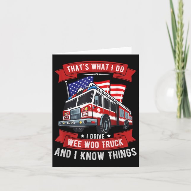 That's What I Do I Drive Wee Woo Truck Gift Funny  Card (Front)
