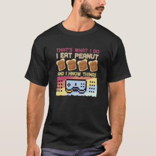 That's What I Do I Eat Peanut Butter T-Shirt
