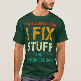 Thats What I Do I Fi Stuff And I Know Things243  T-Shirt