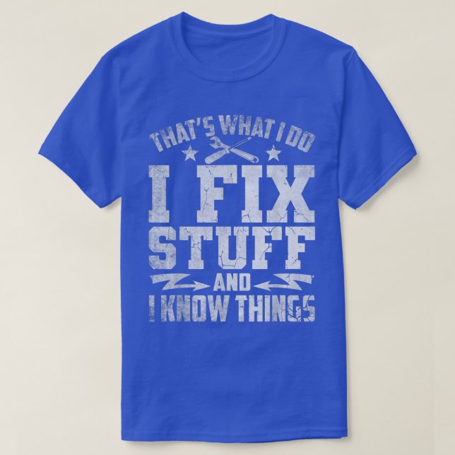 That's What I Do I Fi Stuff And I Know Things Funn T-Shirt (Design Front)