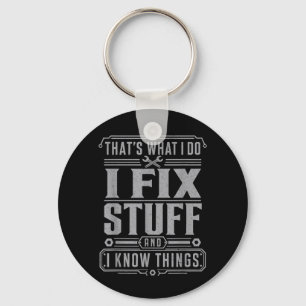 Thats What I Do I Fix Stuff And Funny Men Dad Keychain