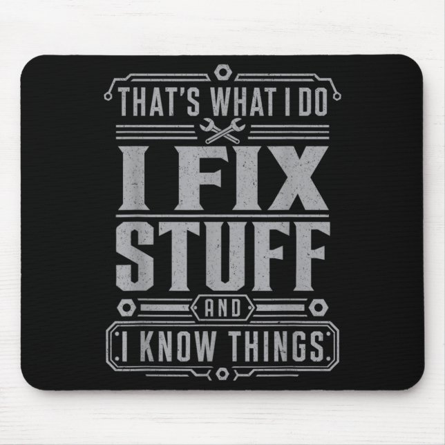 Thats What I Do I Fix Stuff And Funny Men Dad Mouse Pad (Front)