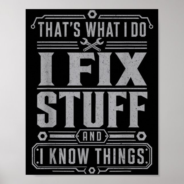Thats What I Do I Fix Stuff And Funny Men Dad Poster (Front)