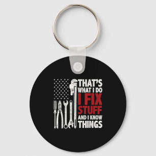 That's What I Do I Fix Stuff And I Know Things Ame Keychain