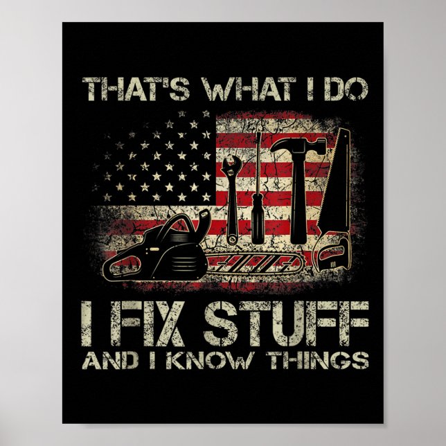 That's What I Do I Fix Stuff And I Know Things Ame Poster (Front)