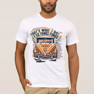 That's What I Do I Fix Stuff And I Know Things Fun T-Shirt