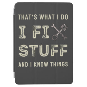 That's What I Do I Fix Stuff And I Know Things  iPad Air Cover