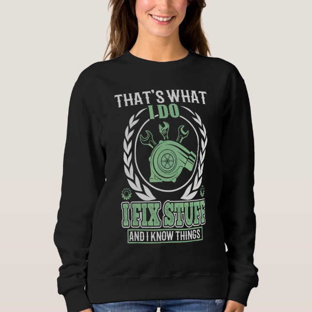 That's What I Do I Fix Stuff And I Know Things Mec Sweatshirt (Front)