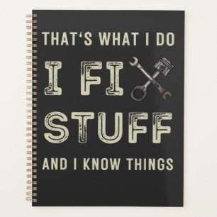 That's What I Do I Fix Stuff And I Know Things  Planner