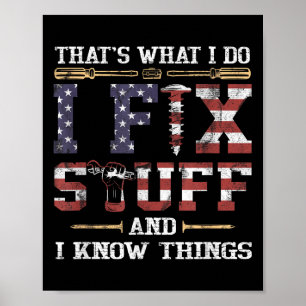 That's What I Do I Fix Stuff And I Know Things Vin Poster