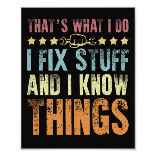 That's What I Do I Fix Stuff Funny Mechanic Photo Print
