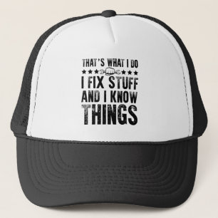 That's What I Do I Fix Stuff Funny Mechanic Trucker Hat