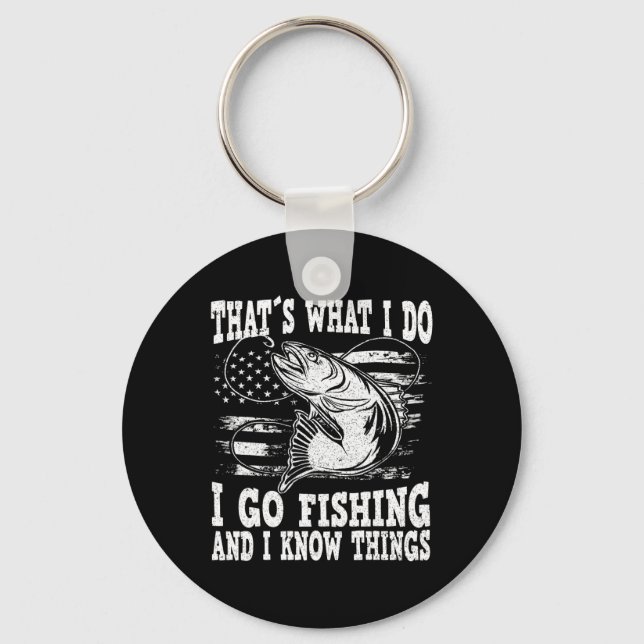 Thats What I Do I Go Fishing  Keychain (Front)