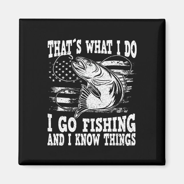 Thats What I Do I Go Fishing  Magnet (Front)