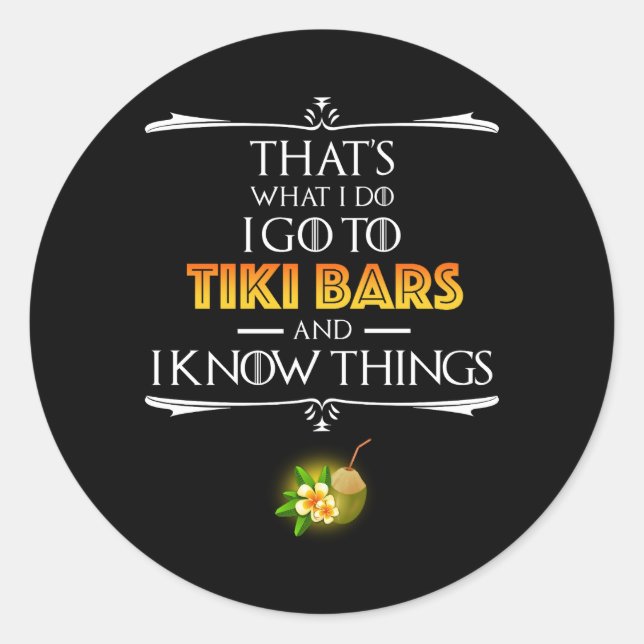 That's What I Do - I Go To Tiki Bars Classic Round Sticker (Front)