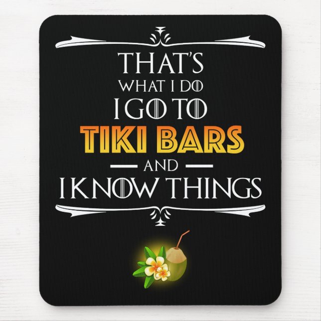 That's What I Do - I Go To Tiki Bars Mouse Pad (Front)