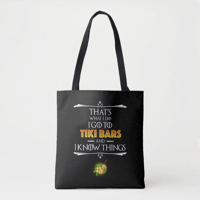 That's What I Do - I Go To Tiki Bars Tote Bag (Front)
