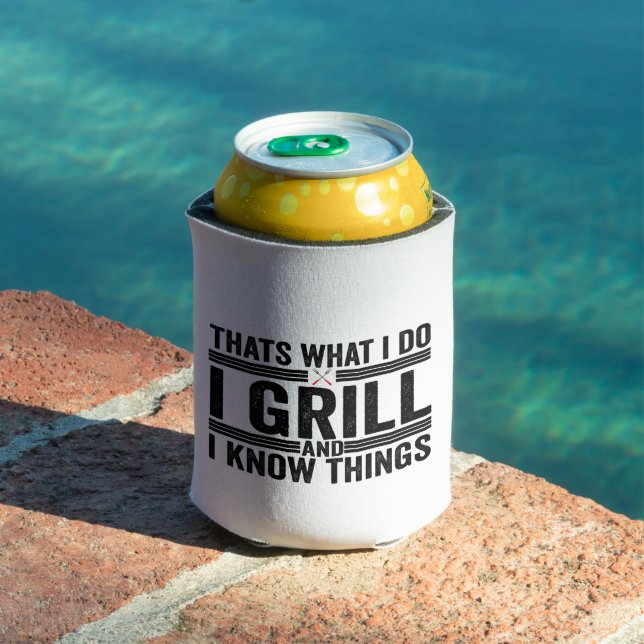 That's What i Do I Grill and I Know Things bbq Dad Can Cooler (In Situ Pool)