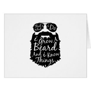Thats what I do I grow a beard and I know things