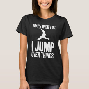 That's What I Do I Jump Over Things Gag Urban Runn T-Shirt