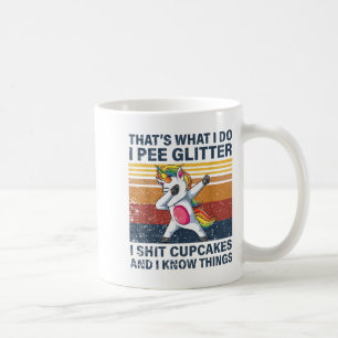 That's What I Do I Pee Glitter I Cupcakes Funny Un Coffee Mug