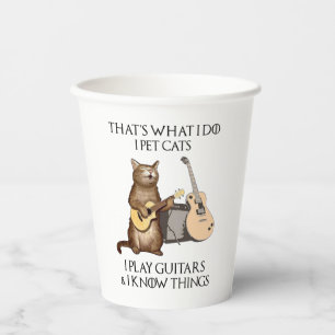 That's What I Do I Pet Cats I Play Guitars Travel  Paper Cups