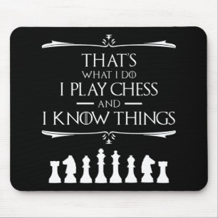 That's What I Do I Play Chess And I Know Things Mouse Pad