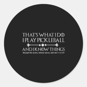 That's What I Do I Play Ckleball And I Know Things Classic Round Sticker