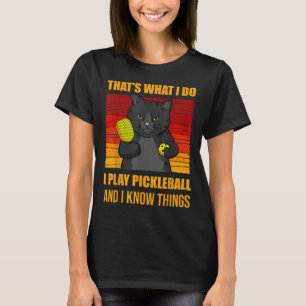 That's What I Do-i Play Ckleball And I Know Things T-Shirt