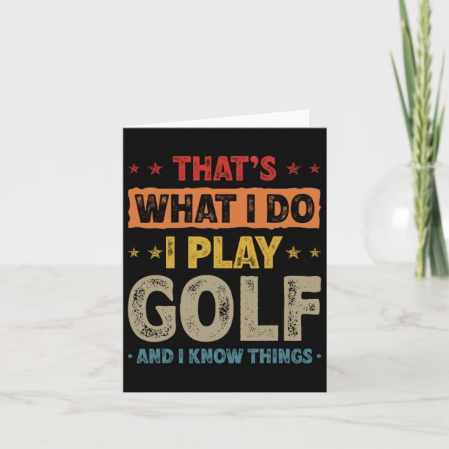 That's What I Do I Play Golf Funny Golfer  Card (Front)