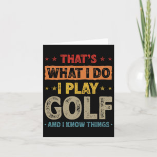 That's What I Do I Play Golf Funny Golfer  Card