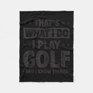 That's What I Do I Play Golf Funny Golfer Fleece Blanket
