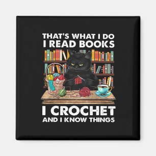 That's What I Do I Read Book I Crochet And I Know Magnet
